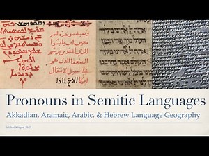 Pronouns in the Semitic Languages - Akkadian, Aramaic, Arabic, & Hebrew Language Geography