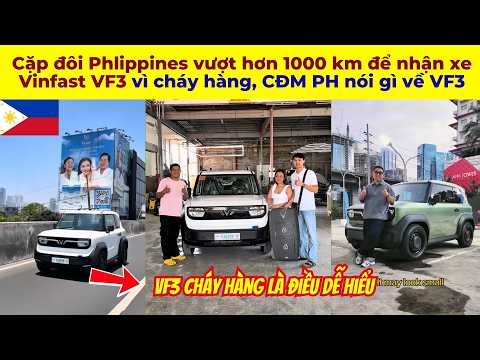 A Filipino couple traveled over 1000 km to pick up their Vinfast VF3 car due to high demand; what...