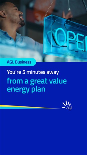 Switch your energy plan in just 5 mins. We know time is money when you’re running a business. Join AGL today for great value energy with our easy, 5-minute online sign-up. | AGL