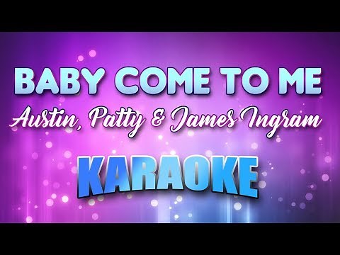 Austin, Patty & James Ingram - (Duet) Baby Come To Me (Karaoke & Lyrics)