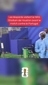 Les Léopards visitent le NRG Stadium avant RD Congo – Portugal