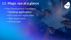 Magic XPA Course - L1: XPA At a Glance
