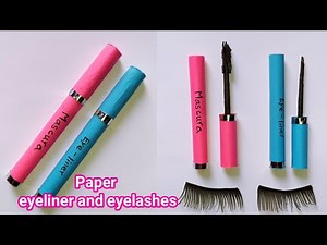 DIY Paper Eyelashes,Eyeliner and mascara/how to make paper eyeliner and mascara/makeup kit for girls