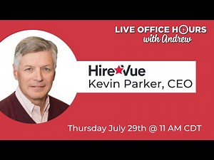 HireVue's Kevin Parker: How to Ace the On-Demand Video Job Interview!