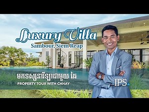 IPS TV Episode 15 | Cambodia Real Estate | A Villa That Perfectly Blends Luxury & Tranquility