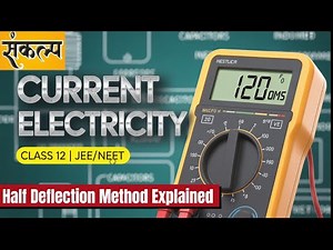 Half Deflection Method Explained | Current Electricity Class 12 | JEE/NEET Physics