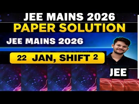 JEE Main 2026 Paper Solution - 22nd Jan - Shift 2 | JEE Main 2026 Paper Solution| 22nd Jan | APEXJEE