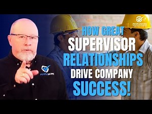 How Great Supervisor Relationships Drive Company Success