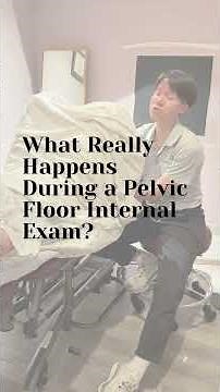 What Really Happens During a Pelvic Floor Internal Exam 1