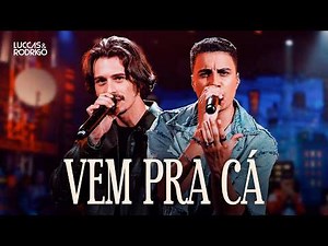 Luccas e Rodrigo, Kew - VEM PRA CÁ (Letra Oficial)