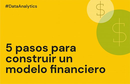 Modelo Financiero: 5 Pasos Claves Para Construirlo - Plika