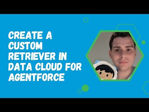 Create a Custom Retriever in Data Cloud for Agentforce