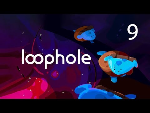 Loophole - Part 9: Kick Around