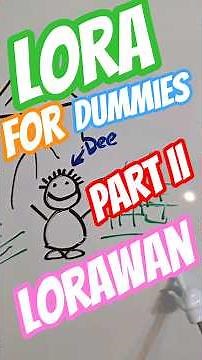 LORA for Dummies: LORAWAN #lora #lorawan #iot #smarthome
