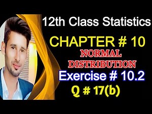 2nd Year Statistics Chapter 10 Exercise 10.2 Question 17(b) || 12th Class Statistics Solved Problems