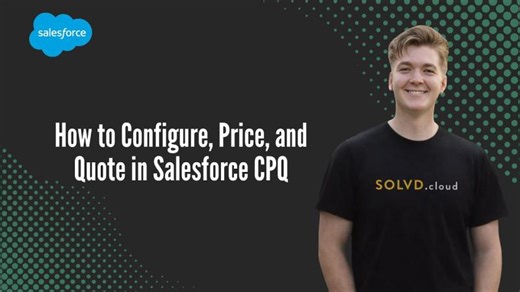 How to Configure, Price, and Quote in Salesforce CPQ | SOLVD.cloud