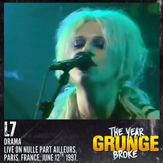 L7 - Drama - Live on Nulle Part Ailleurs, Paris, France, June 12th, 1997. | The YEAR Grunge BROKE
