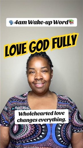 4 A.M Wake-Up Word | Scripture of the Day | Deuteronomy 6:5 | Love God Fully
