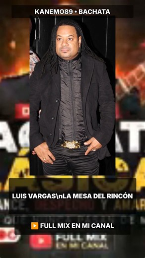 Luis Vargas — La Mesa del Rincón ❤️ Bachata Clásica | #bachataclasica #bachata #bachatamix