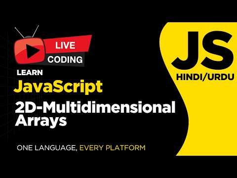 JavaScript 2D Multidimensional Arrays - Hindi/Urdu Tutorial