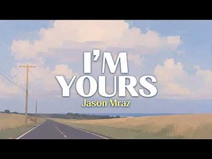 Jason Mraz | I'm Yours | Lyrics Video