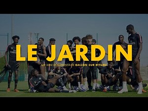 "THE GARDEN", a Concrete Football Documentary on the PSG Academy