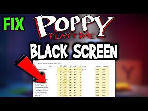 Poppy Playtime – How to Fix Black Screen & Stuck on Loading Screen