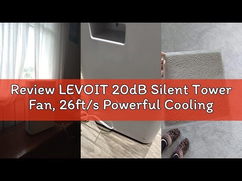 Review LEVOIT 20dB Silent Tower Fan, 26ft/s Powerful Cooling Fan with DC Motor, 26W Energy, Remote C