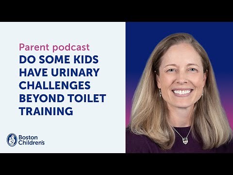 Urinary challenges in kids beyond toilet training | Boston Children’s Answers Parentcast