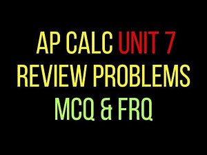 💥 AP Calc Unit 7 MCQ & FRQ Walkthrough [AB & BC]