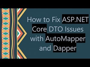 How to Fix ASP.NET Core DTO Issues with AutoMapper and Dapper