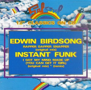 Edwin Birdsong / Instant Funk - Rapper Dapper Snapper / I Got My Mind Made Up (You Can Get It Girl)