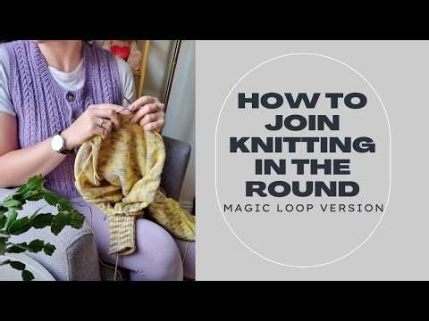 How to Join Knitting in the Round (Magic Loop, No Gap!)
