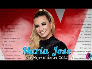 Maria Jose - Sus Mejores Exitos Musicales Del Ayer - Maria Jose MIX EXITOS 2021