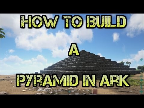 How to Build a Pyramid in Ark!