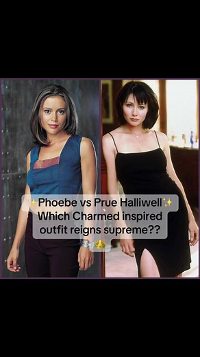 Phoebe vs Prue Halliwell: Fashion Face-Off