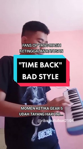 Waduh, Ketinggalan dikit ga ngaruh 😁 | Time Back - Bad Style 🎶 #fyp #fypシ #badstyle #timeback #timebackbadstyle #badstyletimeback #xiaoling #meme #xiaolingstory #timeskip #xiaolingmeme #bgm #alurcerita #plottwist #music #cover #pianika #melodica