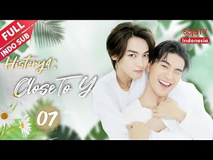 History4：Close To You 【INDO SUB】EP7 | SojaTV Indonesia