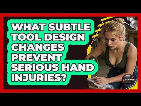 What Subtle Tool Design Changes Prevent Serious Hand Injuries? - ToolBench Pros