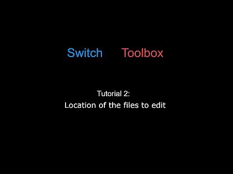 Switch Toolbox Tutorial | Part 2 : Location of the files to edit