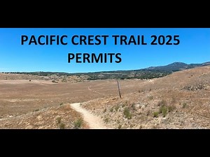 Pacific Crest Trail - PCT 2025 - Thru Hiking Permits