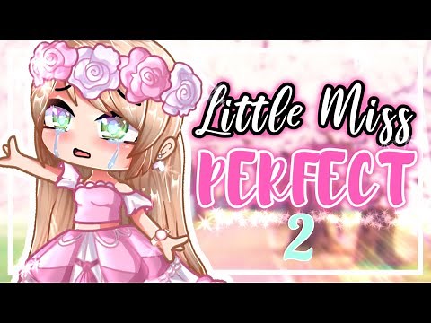 " Little Miss Perfect 2 " - Gacha Club Mini Movie - Seym_DNA