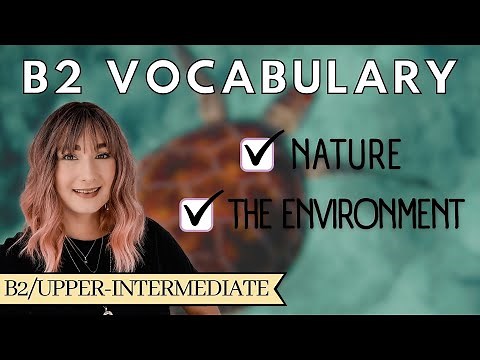 improve your English B2 vocabulary: nature & the environment | HOW TO ENGLISH #esl #efl