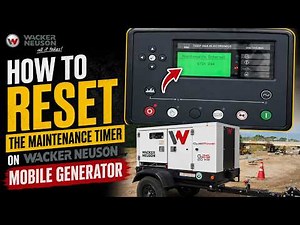 How to Reset the Maintenance Timer on a Wacker Neuson Mobile Generator
