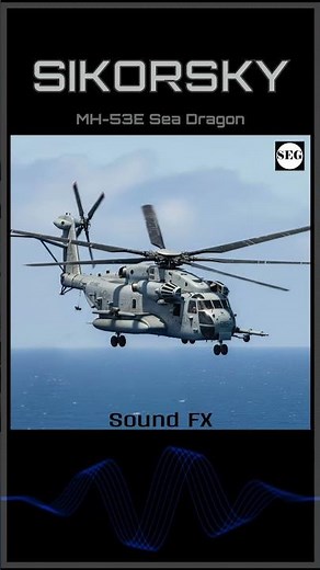 Sikorsky MH-53E Sea Dragon Helicopter Sound FX - Authentic Rotor & Engine Sounds