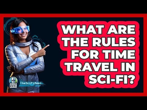 What Are The Rules For Time Travel In Sci-fi? - The SciFi Reel