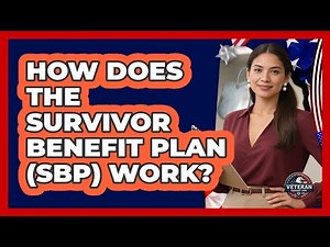 How Does The Survivor Benefit Plan (SBP) Work?