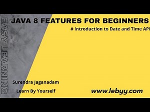 Date and Time API Introduction | New Date Time API in Java 8 | Java 8 features for Beginners