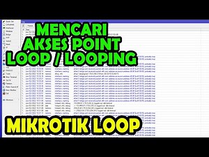Loop Mikrotik - Mencari Akses Point Bermasalah Looping