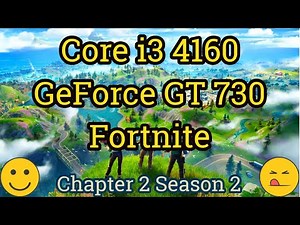 Core i3 4160 + GeForce GT 730 GDDR5 = FORTNITE